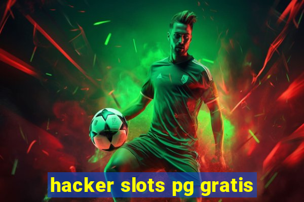 hacker slots pg gratis